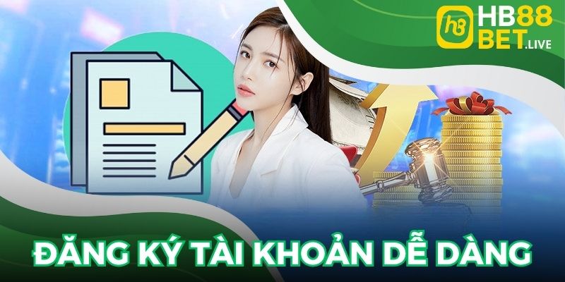 Đăng ký tài khoản dễ dàng cùng nhà cái online