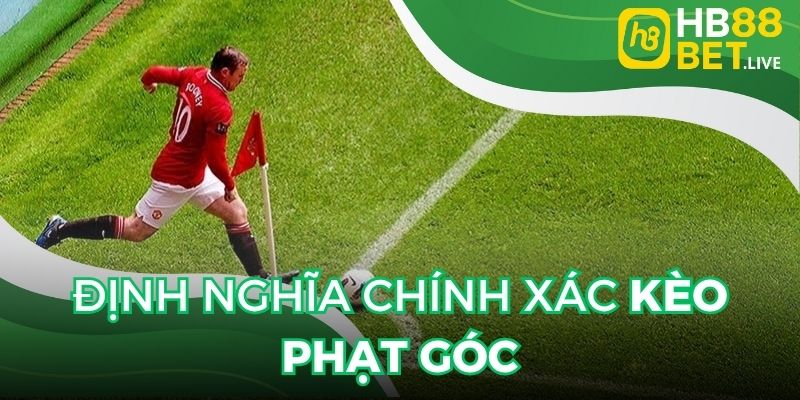 Đôi nét khái niệm về kèo phạt góc cho người chơi