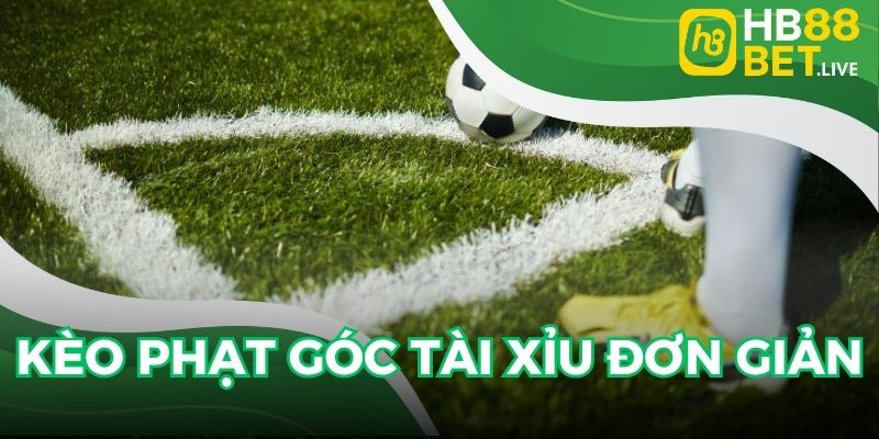 Kèo phạt góc Tài Xỉu chơi đơn giản