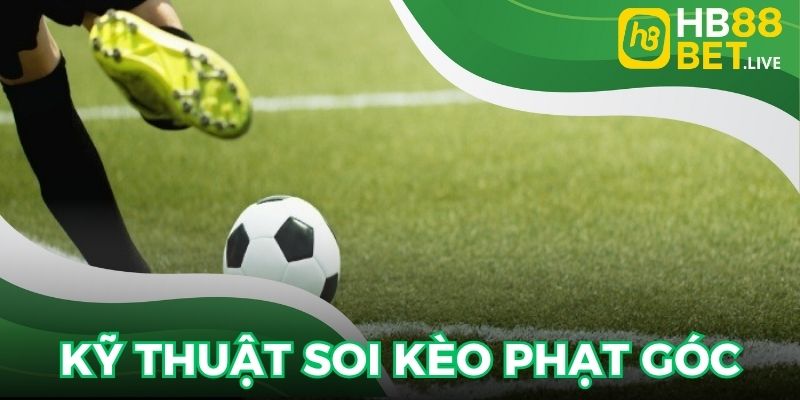 Kỹ năng giúp bạn tham gia cược phạt góc hiệu quả