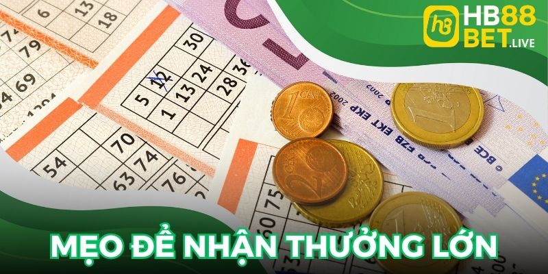 Mẹo giúp người chơi nhận về phần thưởng lớn
