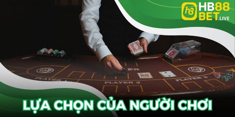 Một số lựa chọn cho người chơi khi tham gia