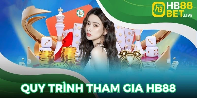 Một vài quy trình cơ bản quan trọng tại nhà cái HB88