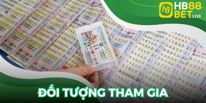 Quy định về đối tượng tham gia xổ số