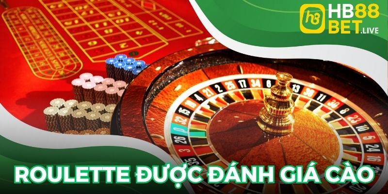 Roulette được người chơi đánh giá cao