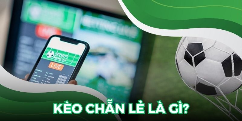 Tìm hiểu chi tiết về kèo chẵn lẻ được nhiều người ưa chuộng hiện nay