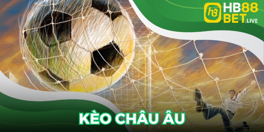 kèo châu Âu